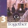 God Callus Us Together